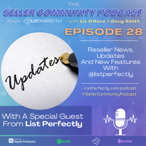 Podcast episode cover art Episode 28: Reseller News, Updates and New List Perfectly Features