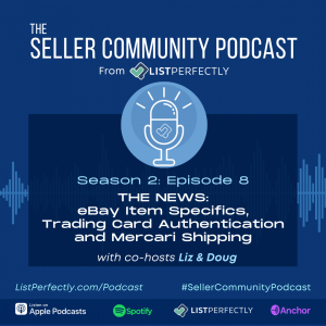 Season 2 Episode 8: The News: eBay Item Specifics, Trading Cards, Mercari Shipping Changes, and More