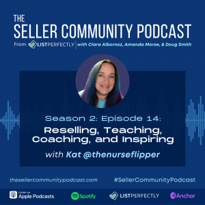 Season 2: Episode 14: Reselling, Teaching, Coaching, and Inspiring with Kat @thenurseflipper