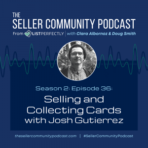 Season 2: Episode 36: Selling and Collecting Cards with Josh Gutierrez