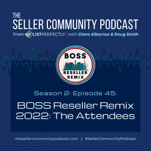 Season 2: Episode 45: BOSS Reseller Remix 2022: The Attendees