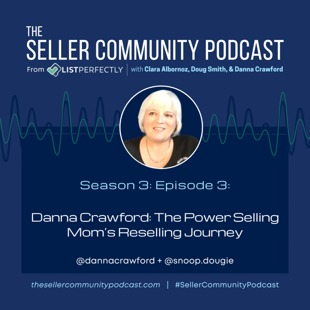 Season 3: Episode 3: Danna Crawford: The Power Selling Mom’s Reselling Journey | The Seller ...