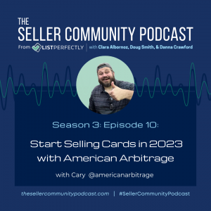 Season 3: Episode 10: Start Selling Cards in 2023 with American Arbitrage