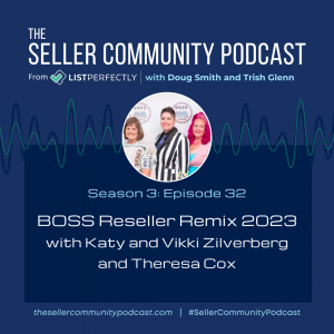 Season 3: Episode 32: BOSS Reseller Remix 2023 with Katy and Vikki Zilverberg and Theresa Cox
