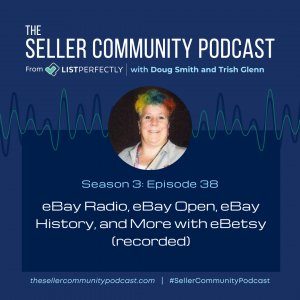 Season 3: Episode 38: eBay Radio, eBay Open, eBay History, and More with eBetsy