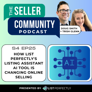 Season 4: Episode: 25 How List Perfectly's Listing Assistant AI Tool is Changing Online Selling