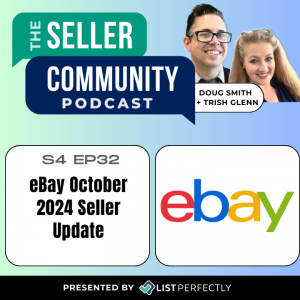 S4 E32 eBay Oct 2024 Seller Update